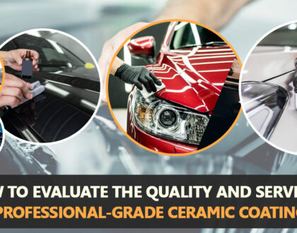 How to Evaluate the Quality and Service of Professional-Grade Ceramic Coatings