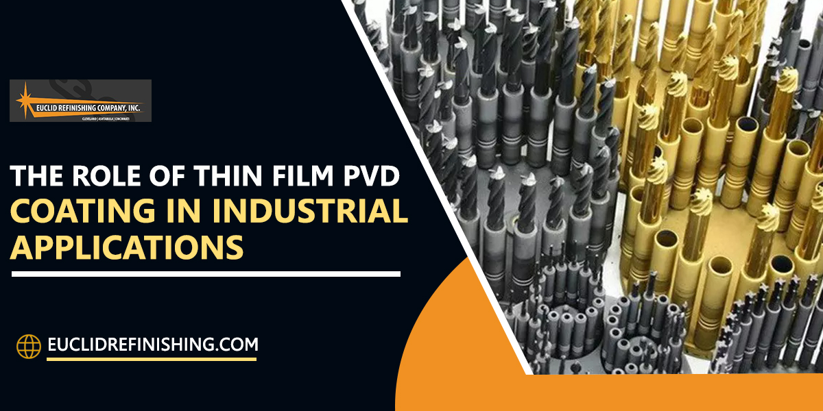 The Role of Thin Film PVD Coating in Industrial Applications